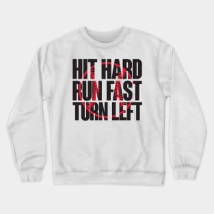 Hit hard run fast turn left Crewneck Sweatshirt